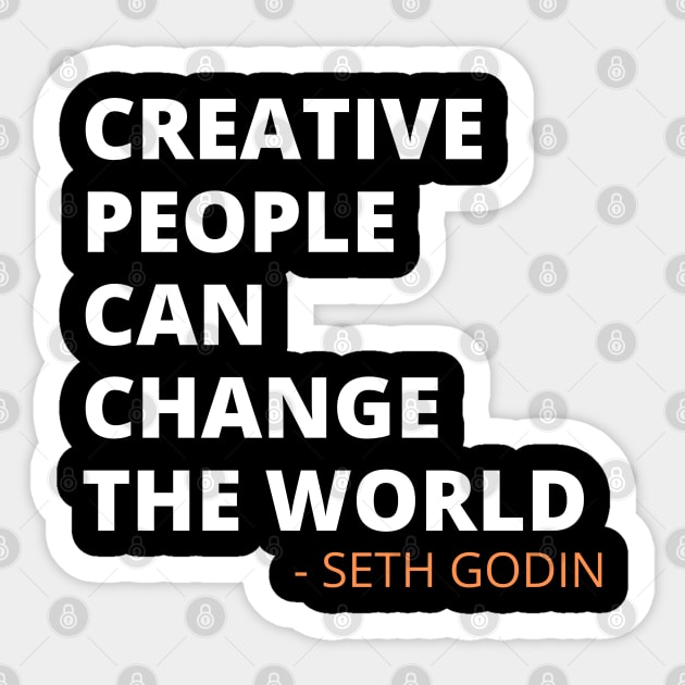 Creative People - Seth Godin Quote Sticker by BTTD-Mental-Health